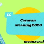 Caravan Meaning 2026