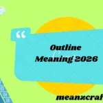 Outline Meaning 2026