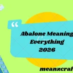 Abalone Meaning Everything 2026