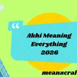 Akhi Meaning Everything 2026