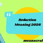 Redaction Meaning 2026