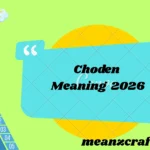 Choden Meaning 2026