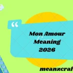 Mon Amour Meaning 2026