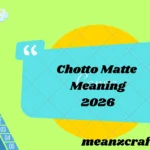 Chotto Matte Meaning 2026