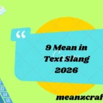 9 Mean in Text Slang 2026