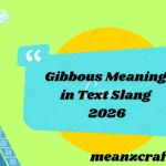 Gibbous Meaning in Text Slang 2026