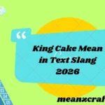 King Cake Mean in Text Slang 2026