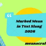 Murked Mean in Text Slang 2026