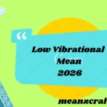 Low Vibrational Mean 2026