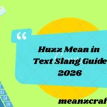 Huzz Mean in Text Slang Guide 2026