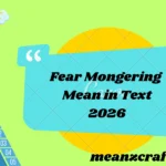 Fear Mongering Mean in Text 2026