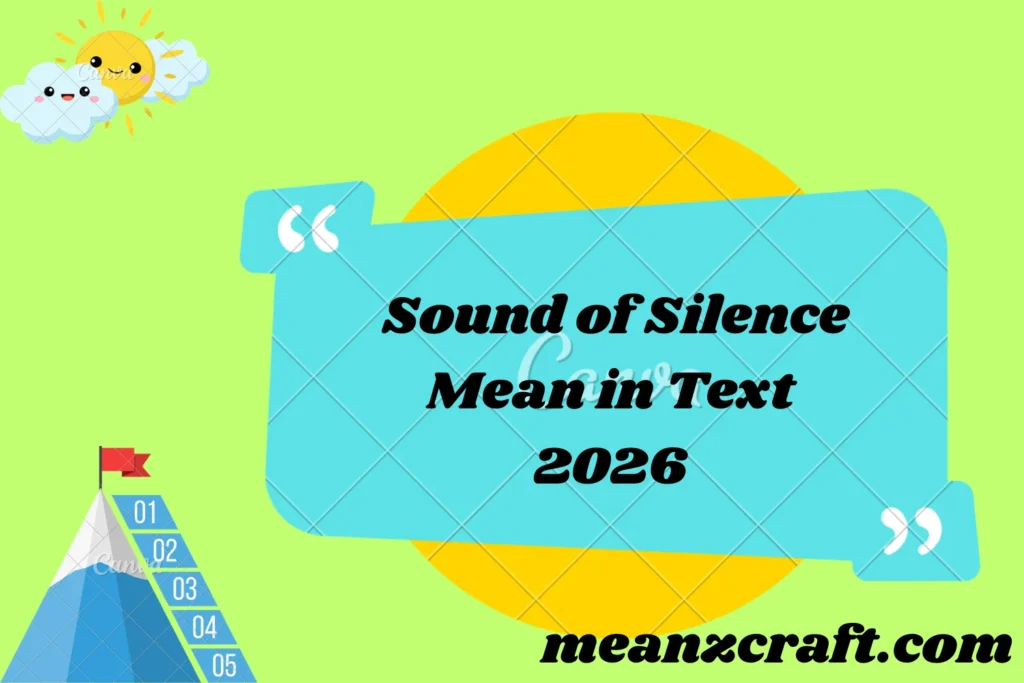 Sound of Silence Mean in Text 2026