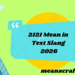 2121 Mean in Text Slang 2026