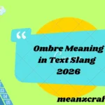 Ombre Meaning in Text Slang 2026
