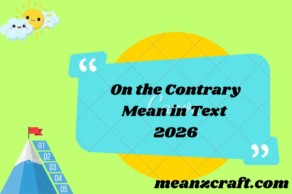 On the Contrary Mean in Text 2026