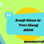 Kanji Mean in Text Slang 2026