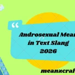 Androsexual Mean in Text Slang 2026
