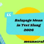 Balayage Mean in Text Slang 2026