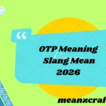 OTP Meaning Slang Mean 2026