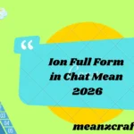 Ion Full Form in Chat Mean 2026