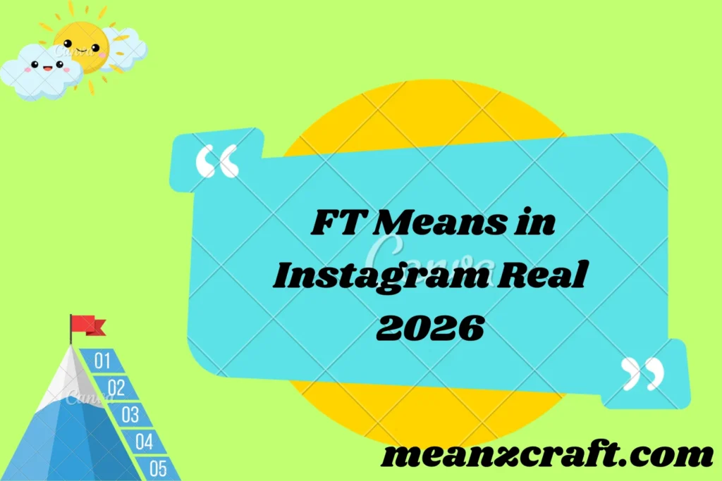 FT Means in Instagram Real 2026