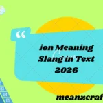 ion Meaning Slang in Text 2026