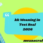 kk Meaning in Text Real 2026