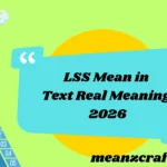 LSS Mean in Text Real Meaning 2026