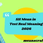 SH Mean in Text Real Meaning 2026