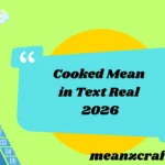 Cooked Mean in Text Real 2026
