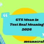GTS Mean in Text Real Meaning 2026