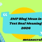 AMP Blog Mean in Text Real Meaning 2026