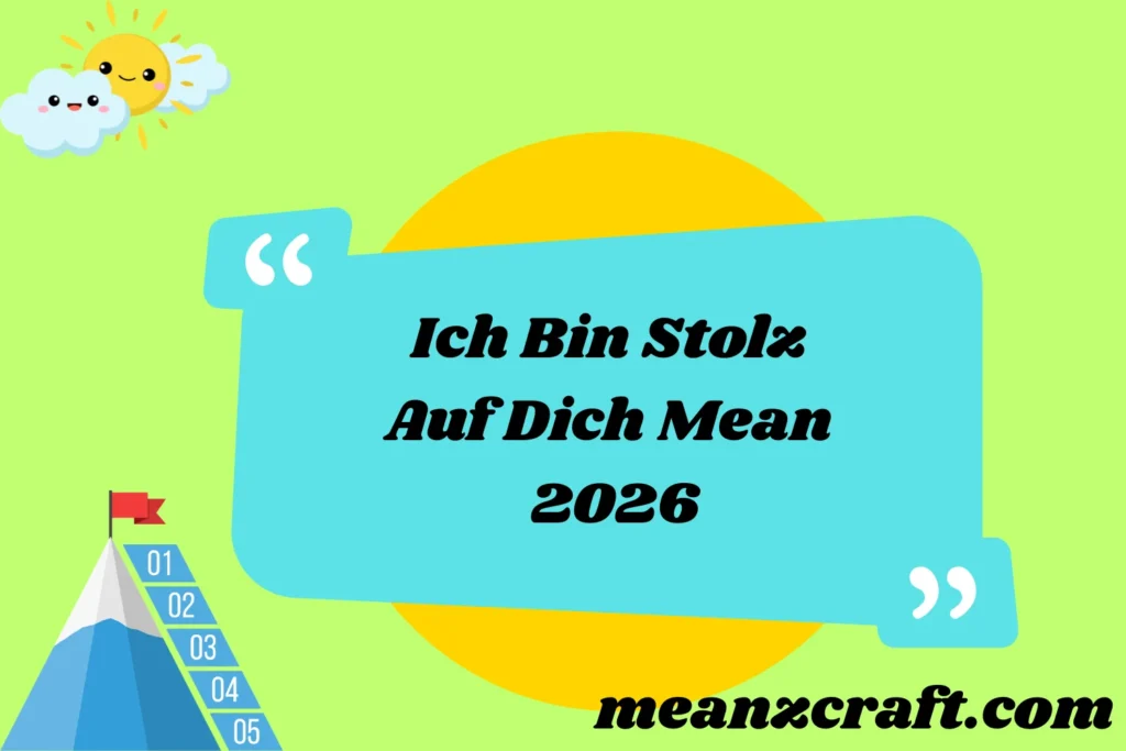 Ich Bin Stolz Auf Dich Mean 2026