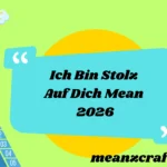 Ich Bin Stolz Auf Dich Mean 2026
