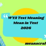 WYA Text Meaning 2026