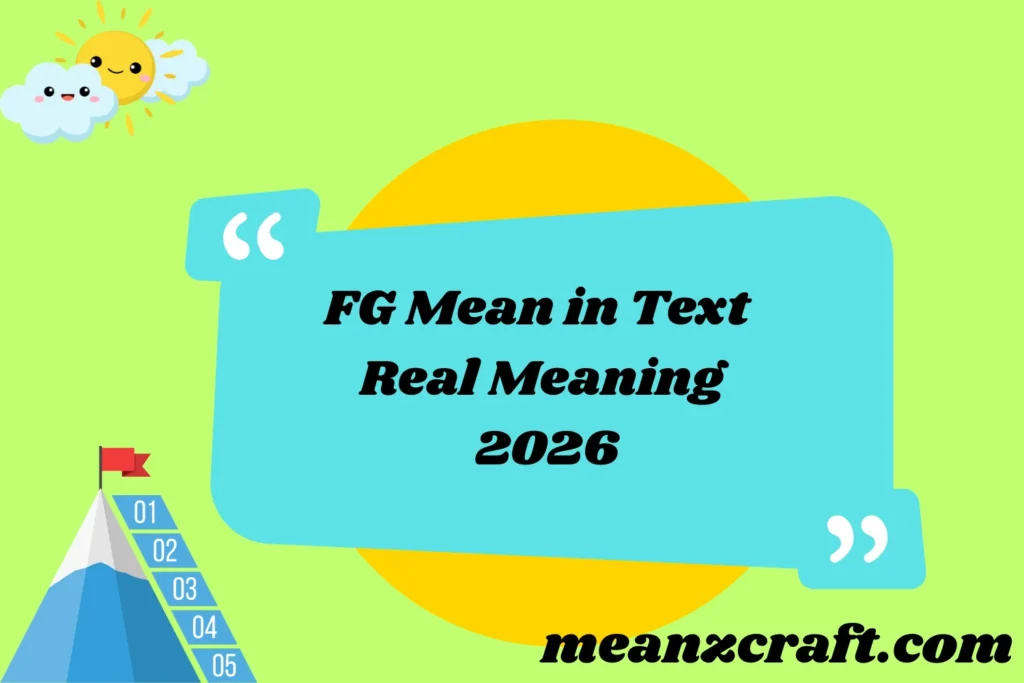 FG Mean in Text Real Meaning 2026