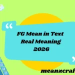 FG Mean in Text Real Meaning 2026