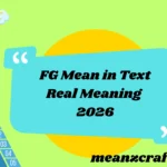 FG Mean in Text Real Meaning 2026