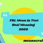 FRL Mean in Text Real Meaning 2026