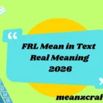FRL Mean in Text Real Meaning 2026