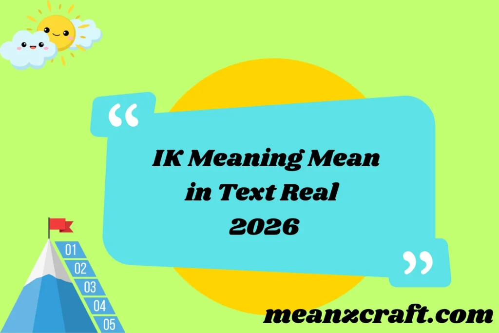 IK Meaning Mean in Text Real 2026