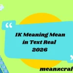 IK Meaning Mean in Text Real 2026