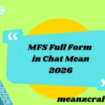 MFS Full Form in Chat Mean 2026