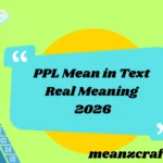 PPL Mean in Text Real Meaning 2026