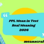 PPL Mean in Text Real Meaning 2026