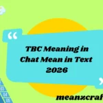 TBC Meaning in Chat Mean in Text 2026