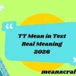 TT Mean in Text Real Meaning 2026