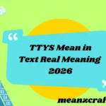 TTYS Mean in Text Real Meaning 2026