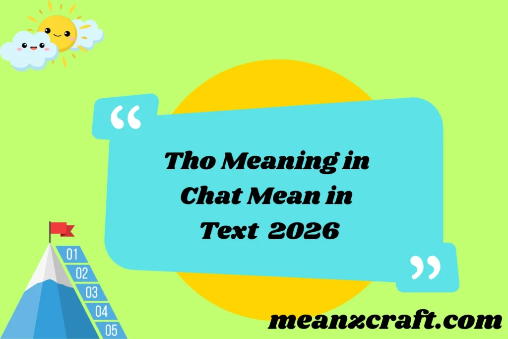 Tho Meaning in Chat Mean in Text 2026