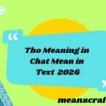 Tho Meaning in Chat Mean in Text 2026
